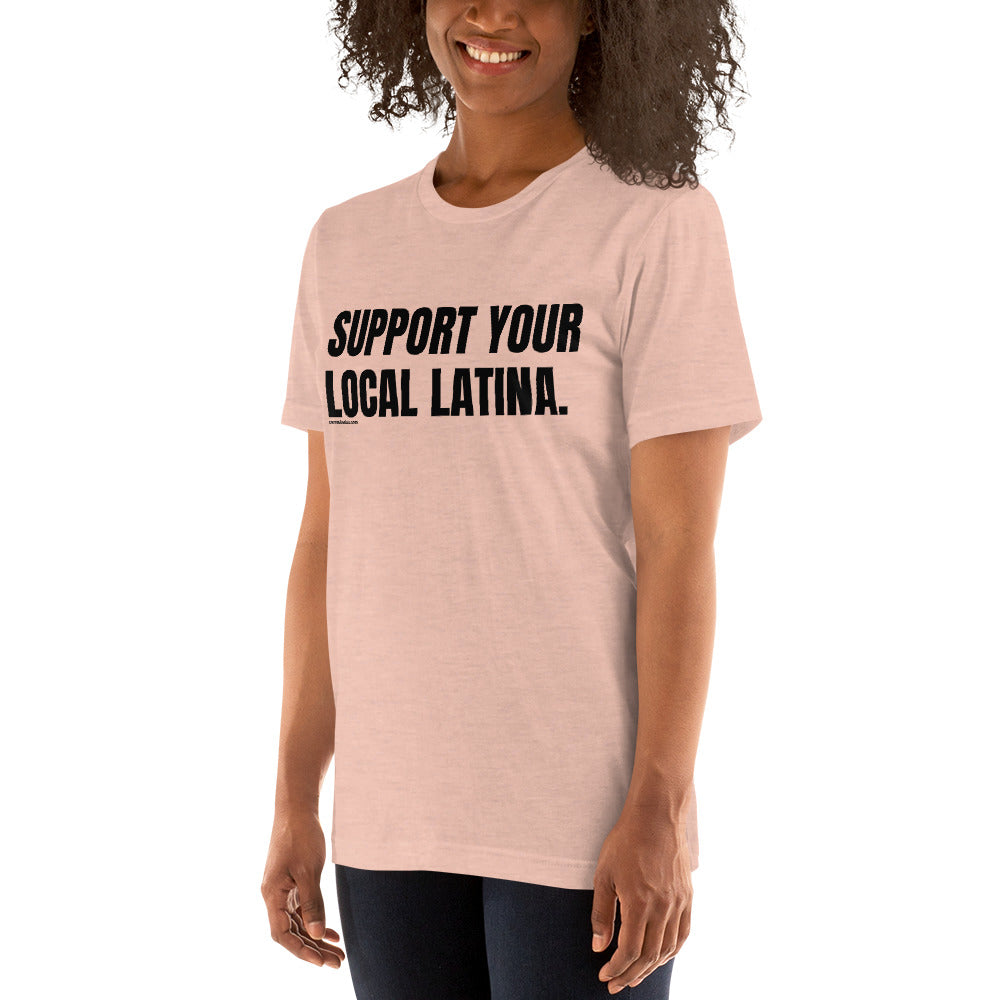 Support your local Latina Unisex T-shirt