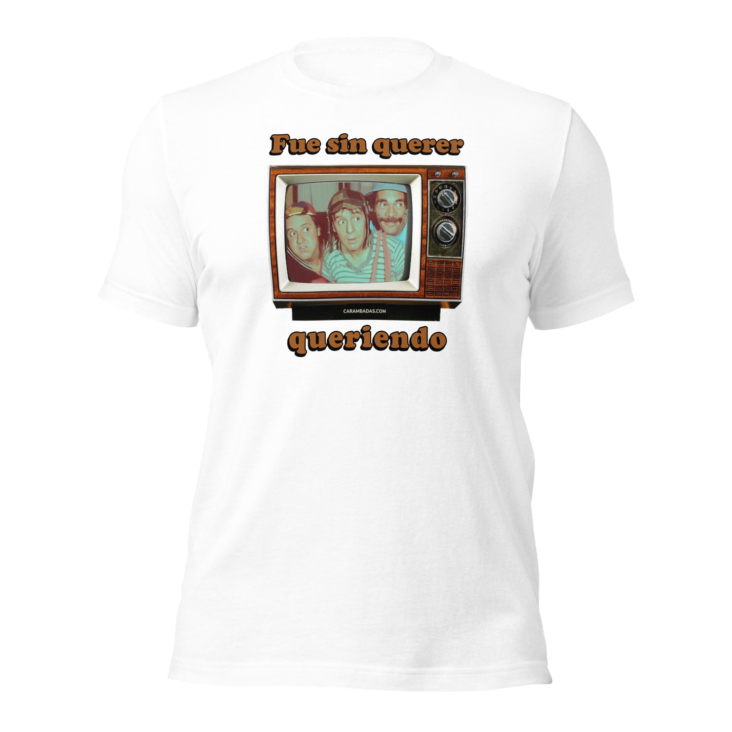 Fue sin querer queriendo Unisex T-Shirt