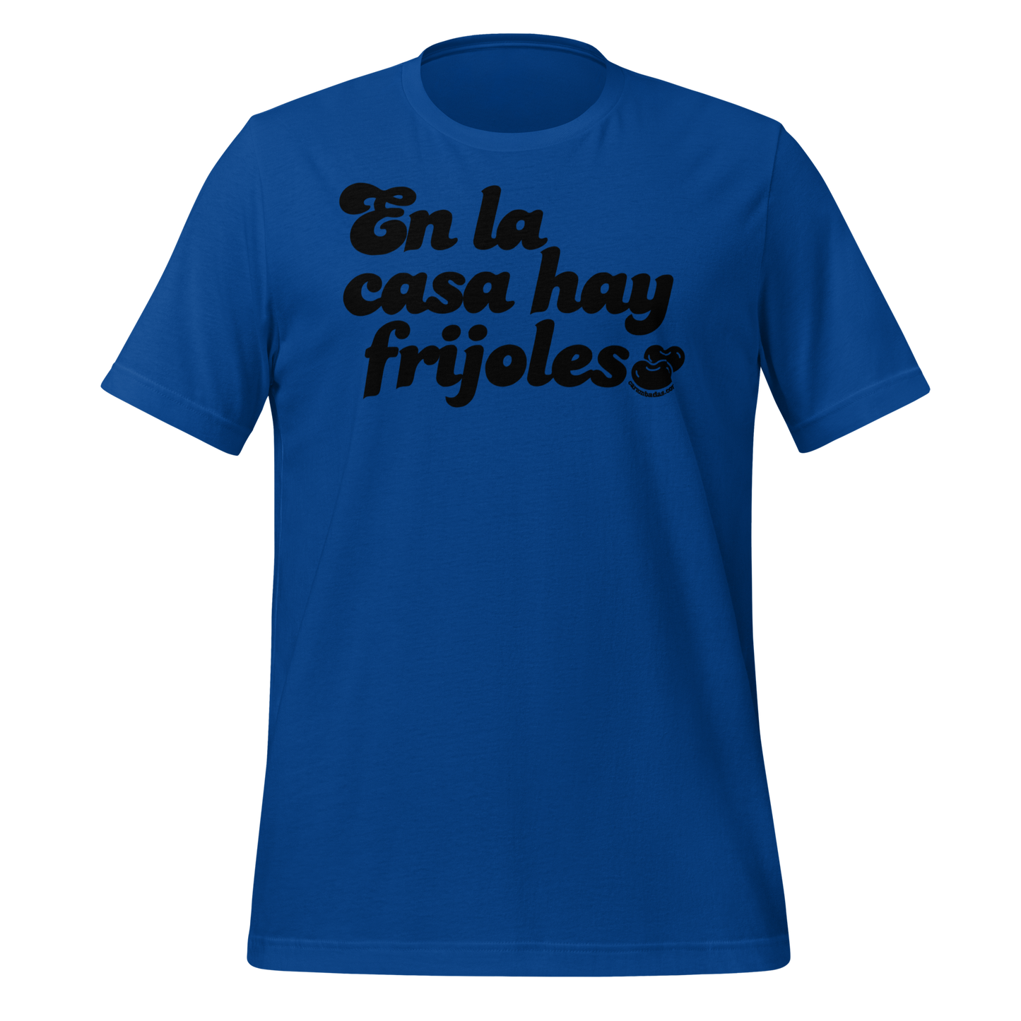 En La Casa Hay Frijoles Unisex T-Shirt